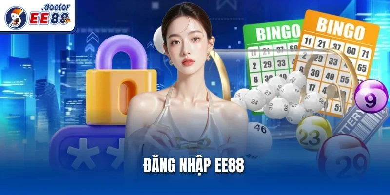 Đăng Nhập Ee88 – Bước Khởi Đầu Cho Mọi Chiến Thắng