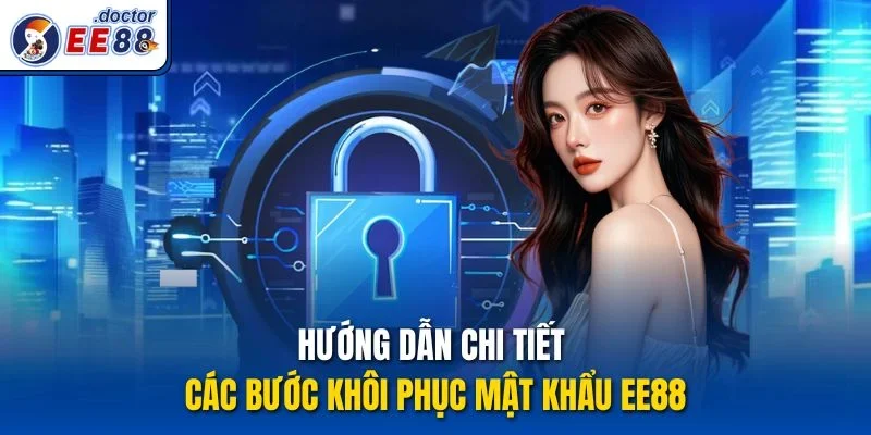 Hướng dẫn chi tiết các bước Khôi phục mật khẩu ee88