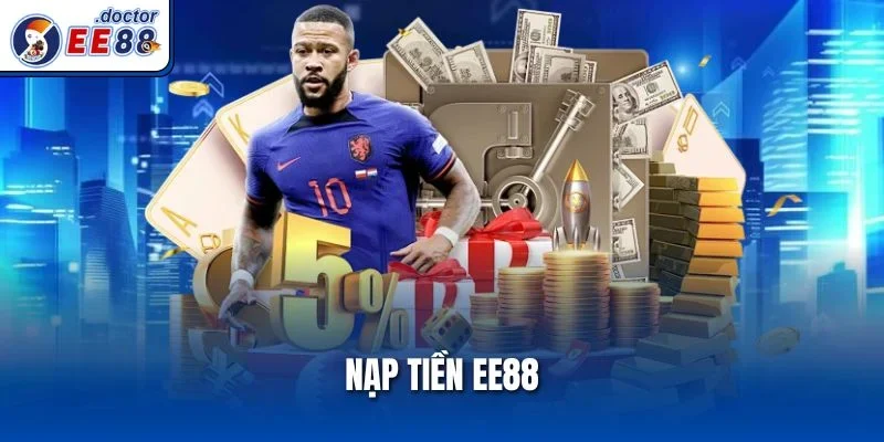Hướng Dẫn Nạp Tiền EE88 An Toàn, Nhanh Chóng Cho Người Mới