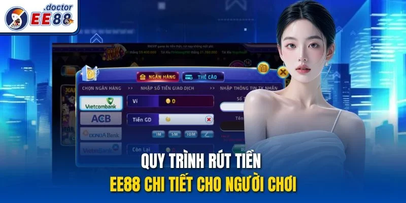 Quy trình rút tiền ee88 chi tiết cho người chơi