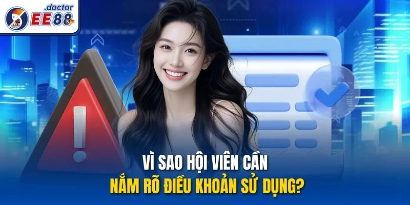 Vì sao hội viên cần nắm rõ Điều khoản sử dụng?