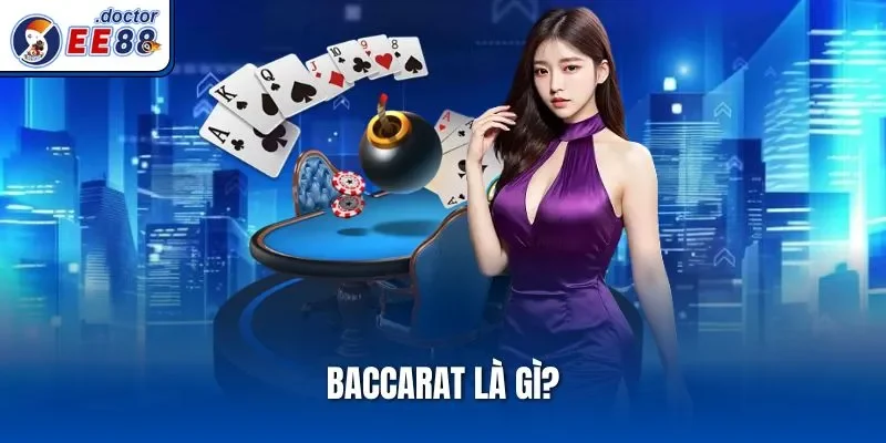 Baccarat là gì?