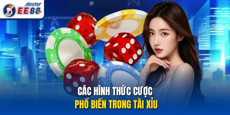 Các hình thức cược phổ biến trong Tài xỉu