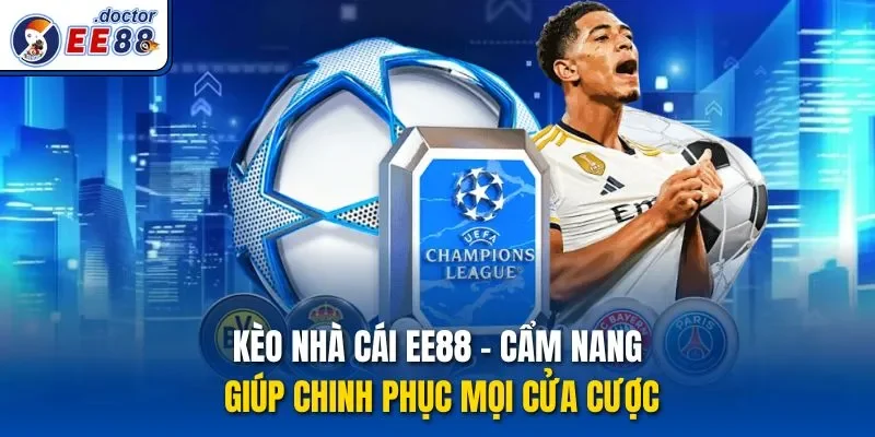 Kèo Nhà Cái Ee88 – Cẩm Nang Giúp Chinh Phục Mọi Cửa Cược