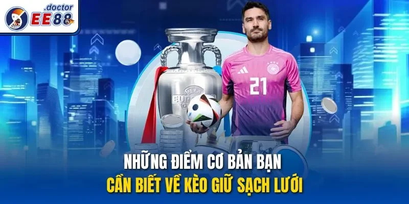 Những điểm cơ bản bạn cần biết về kèo giữ sạch lưới